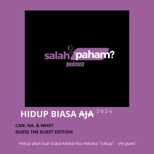 Episode 3: Hidup Biasa Bukan Biasa Aja