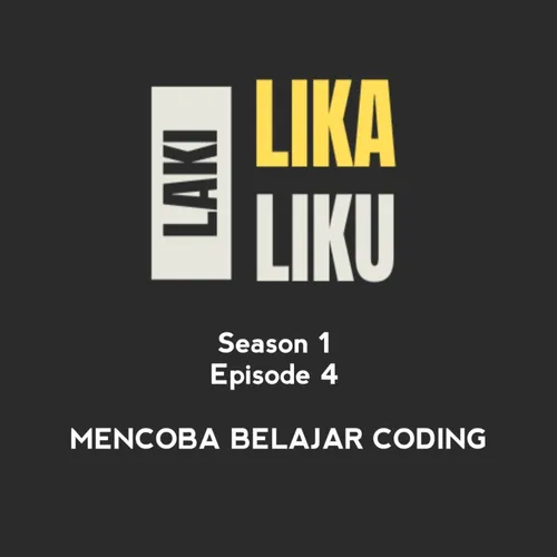 LAKI LIKA LIKU - S1•E4 - MENCOBA BELAJAR CODING