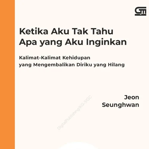 Ketika Aku Tak Tahu Apa yang Aku Inginkan