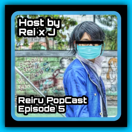 Episode 5 - Polemik Masker , Perkara In Character , dan Gravure pada Cosplay