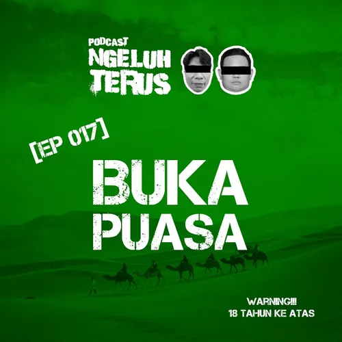Ngeluh Terus EP 017: Buka Puasa 