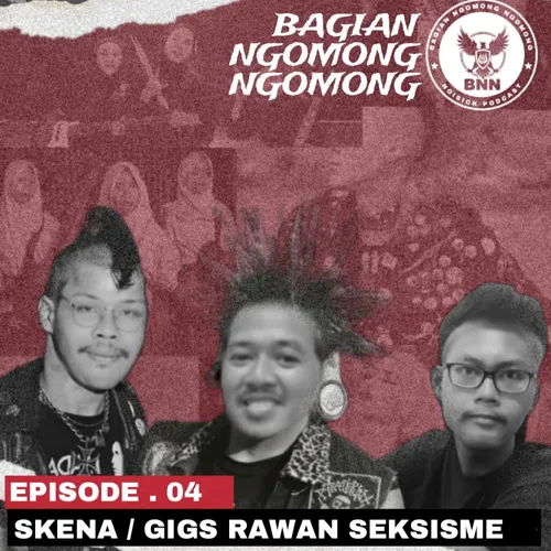 SKENA / GIGS RAWAN SEKSISME