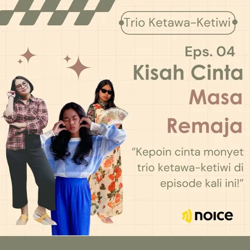 Ep4. Kisah Cinta Masa Remaja