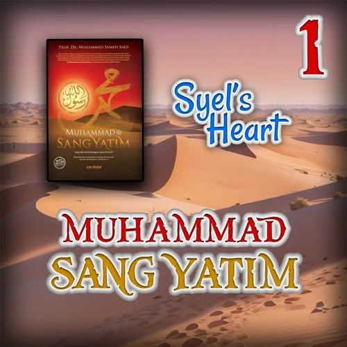 Ep. 1: Ditinggalkan di Tengah Gurun Tak Berpenghuni | Muhammad Sang Yatim