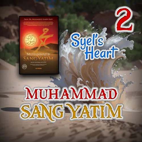 Ep. 2: Mata Air di Tengah Gurun Pasir | Muhammad Sang Yatim