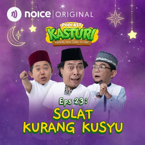 Eps 23: Solat Kurang Kusyu