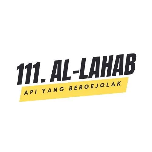 111. Al-Lahab (Api Yang Bergejolak)