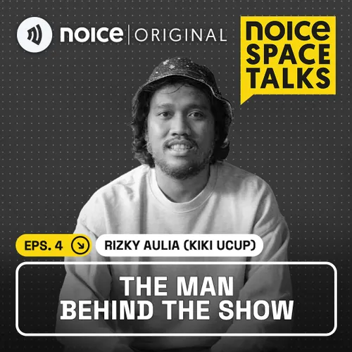 Eps 4. The Man Behind The Show (Bersama Rizki Aulia - Kiki Ucup)