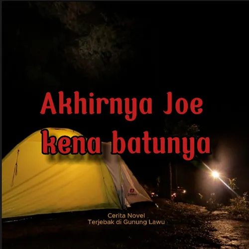 Akhirnya si keras kepala Joe kena batunya dibuatnya ketakutan!!! Cerita terjebak di Gunung Lawu episode 15