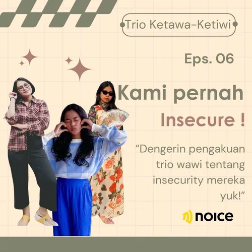 Ep.6 Kami pernah Insecure