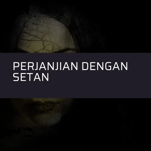 PERJANJIAN DENGAN SETAN