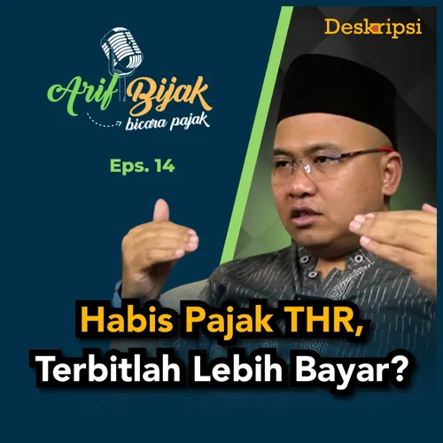Arif Bijak Eps. #14: Efek PAJAK THR Sampai SETAHUN, Bahkan Bisa LEBIH BAYAR!