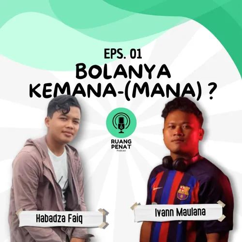 EPS.001 - BOLANYA KEMANA-MANA 