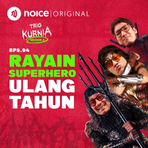 E94: Rayain Superhero Ulang Tahun