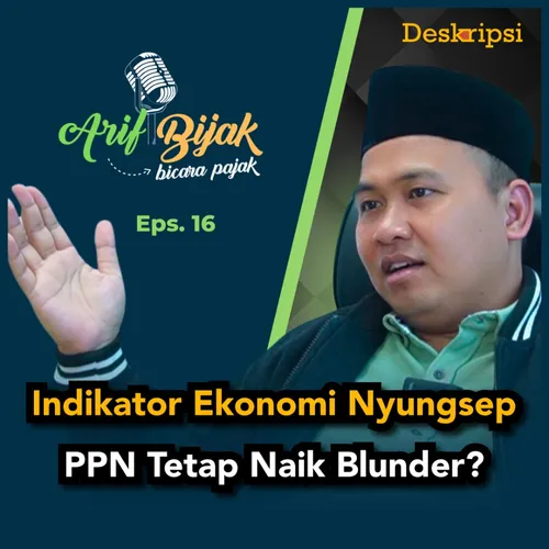 Arif Bijak Eps. #16: Indikator Lokal dan Asing Kompak Setuju Tunda PPN Naik?