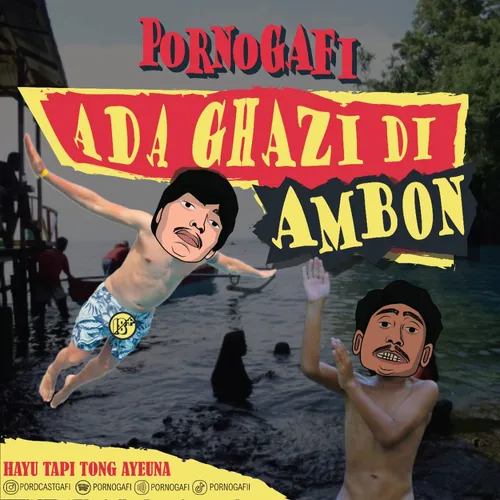 Eps 06 - ada Ghazi di Ambon!