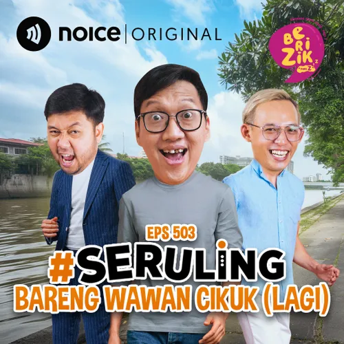 E503: #SERULING - Bareng Wawan Cikuk (Lagi)