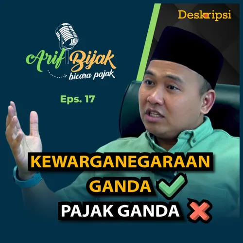 Arif Bijak Eps. #17: YAKIN PINDAH NEGARA? DIMANAPUN BERPIJAK PASTI ADA PAJAK!