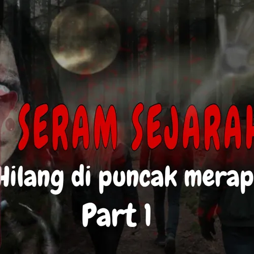 HILANG DI PUNCAK MERAPI - SERAM SEJARAH