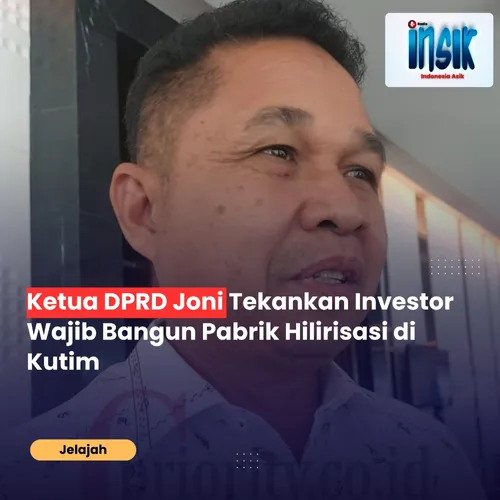 Ketua DPRD Joni Tekankan Investor Wajib Bangun Pabrik Hilirisasi di Kutim