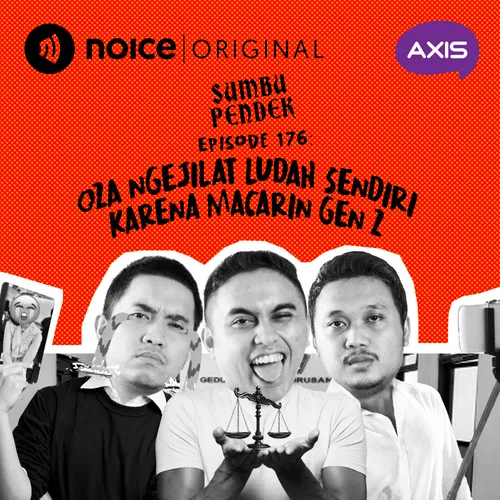 E176: Oza Ngejilat Ludah Sendiri Karena Macarin Gen Z