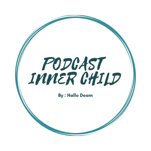Podcast Inner Child Itu Nyata