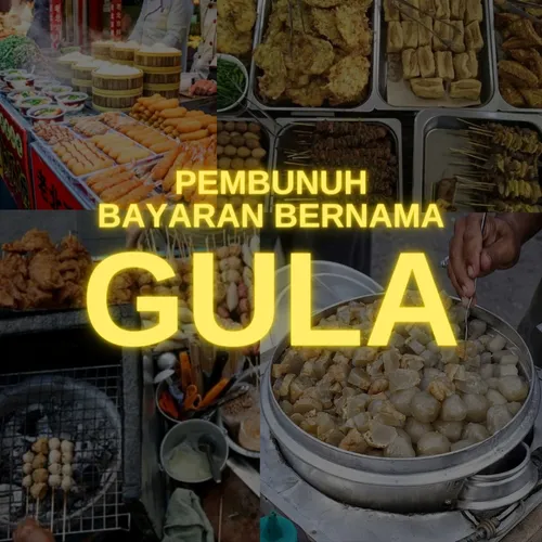 PEMBUNUH BAYARAN BERNAMA GULA