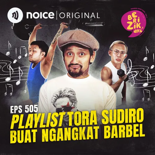 E505: Playlist Tora Sudiro Buat Angkat Barbel