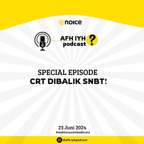 SPECIAL EPS. CRT DIBALIK SNBT! AFH IYH PODCAST 
