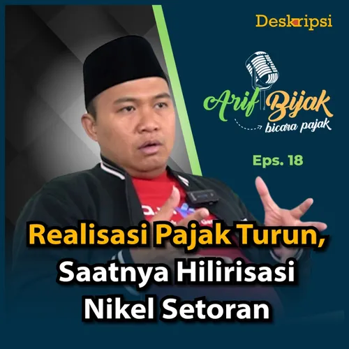 Arif Bijak Eps. #18: KINERJA KEDODORAN, STAKEHOLDER PAJAK HARUS CARI SOLUSI BERSAMA