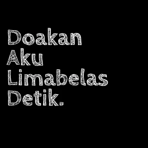 Doakan Aku Lima belas Detik