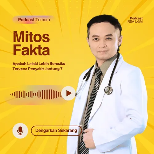 Apakah Lelaki Lebih Beresiko Terkena Penyakit Jantung ? | MITOS FAKTA RSA UGM