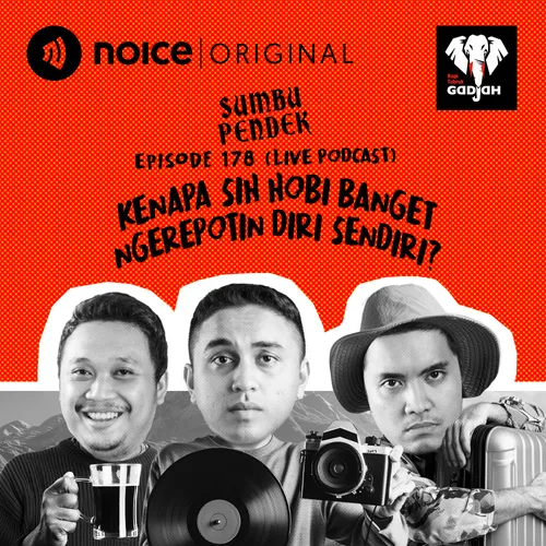 E178: Kenapa Sih Hobi Banget Ngerepotin Diri Sendiri?