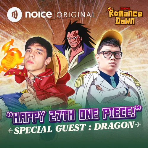 E219: Happy 27th One Piece! (Special Guest: Dragon)
