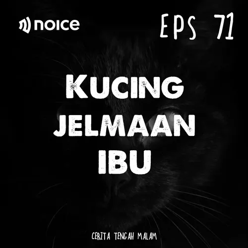 Eps 71 - Kucing Jelmaan Ibu