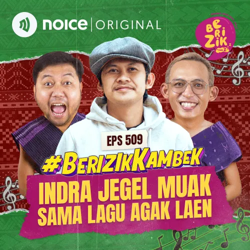 E509: #BerizikKambek - Indra Jegel Muak Sama Lagu Agak Laen