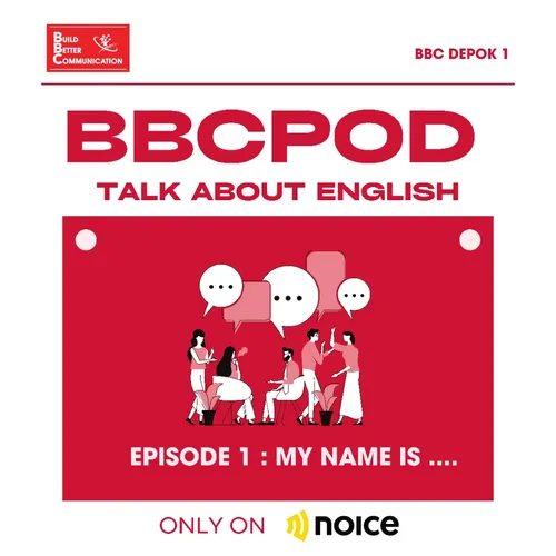 BBCPOD EPS 1 : MY NAME IS ......