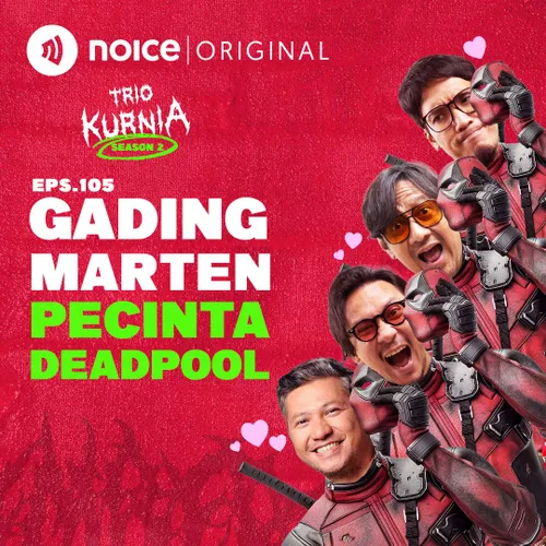 E105: Gading Marten Pecinta Deadpool