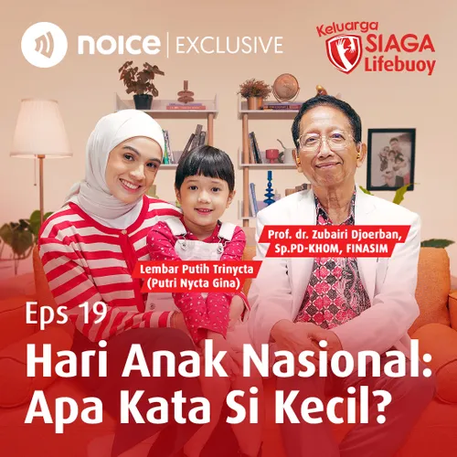 Hari Anak Nasional: Apa Kata Si Kecil? (Bersama Lembar Putih Trinycta & Prof. dr. Zubairi Djoerban, Sp.PD-KHOM, FINASIM)
