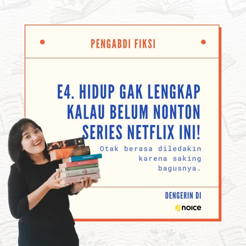 E4: Hidupmu Belum Lengkap Kalau Belum Nonton Series Netflix Tergila Ini!