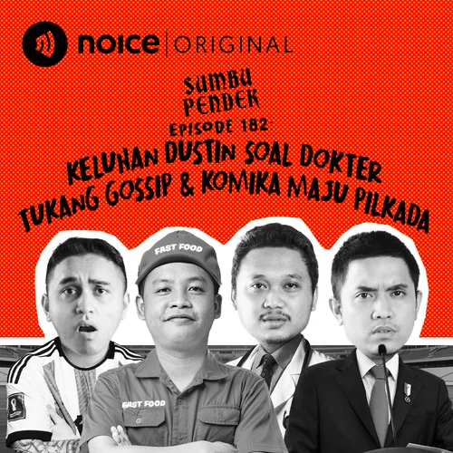 E182: Keluhan Dustin Soal Dokter Tukang Gossip & Komika Maju Pilkada