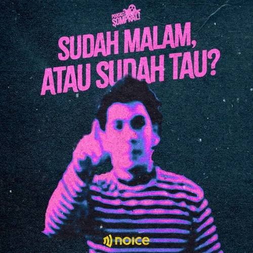 [SOMPRAL!] SUDAH MALAM ATAU SUDAH TAU?