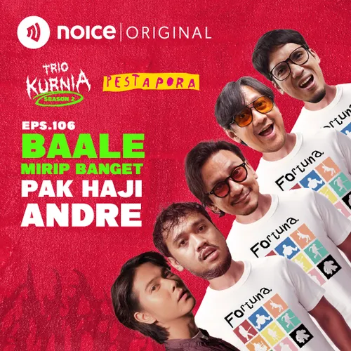 E106: Baale Mirip Banget Pak Haji Andre
