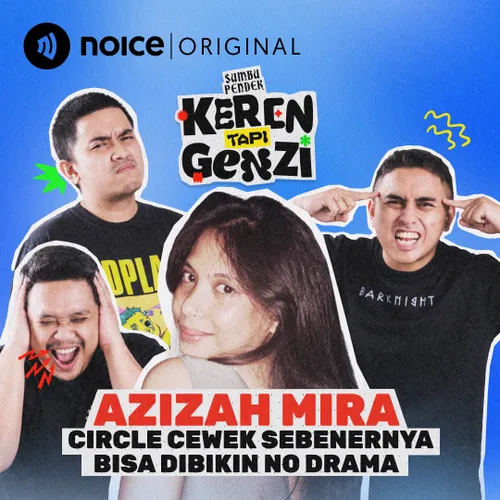 E183: Circle Cewek Sebenernya Bisa Dibikin No Drama (menampilkan Azizah Mira) #KerenTapiGenzi