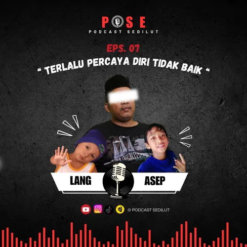 Eps.07 - Terlalu Percaya Diri tidak baik