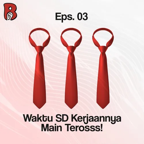 Eps. 3: Waktu SD Kerjaannya Main Terus!