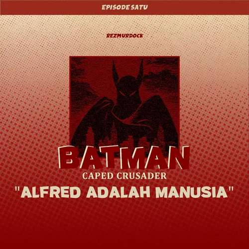 ALFRED ADALAH MANUSIA | BATMAN CAPED CRUSADER SEASON 1