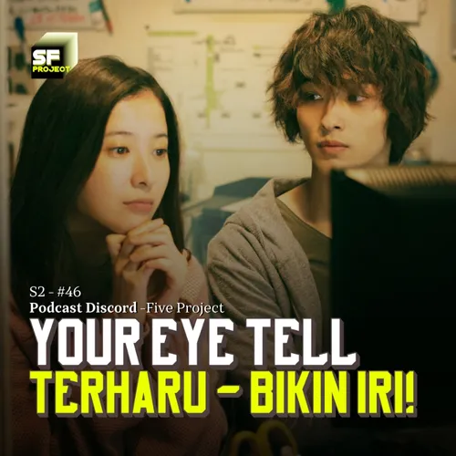 #46. Film & Series Session: Your Eye Tell 'Ini Baru Romance!
