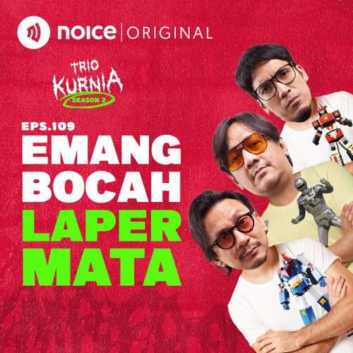 E109: Emang Bocah Laper Mata