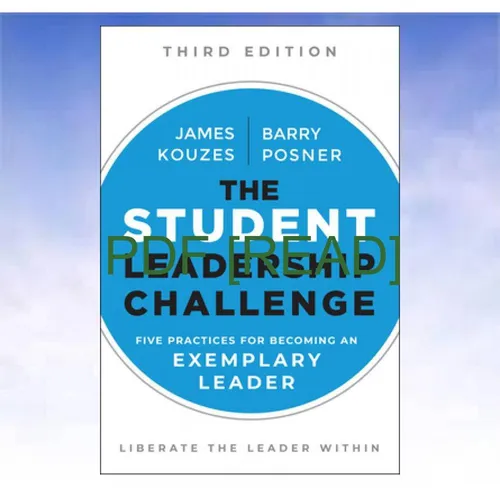READ The Student Leadership Challenge Five Practices for Becoming an Exemplary Leader (J-B Leadership Challenge KouzesPosner) Ebook pdf By James M. Kouzes